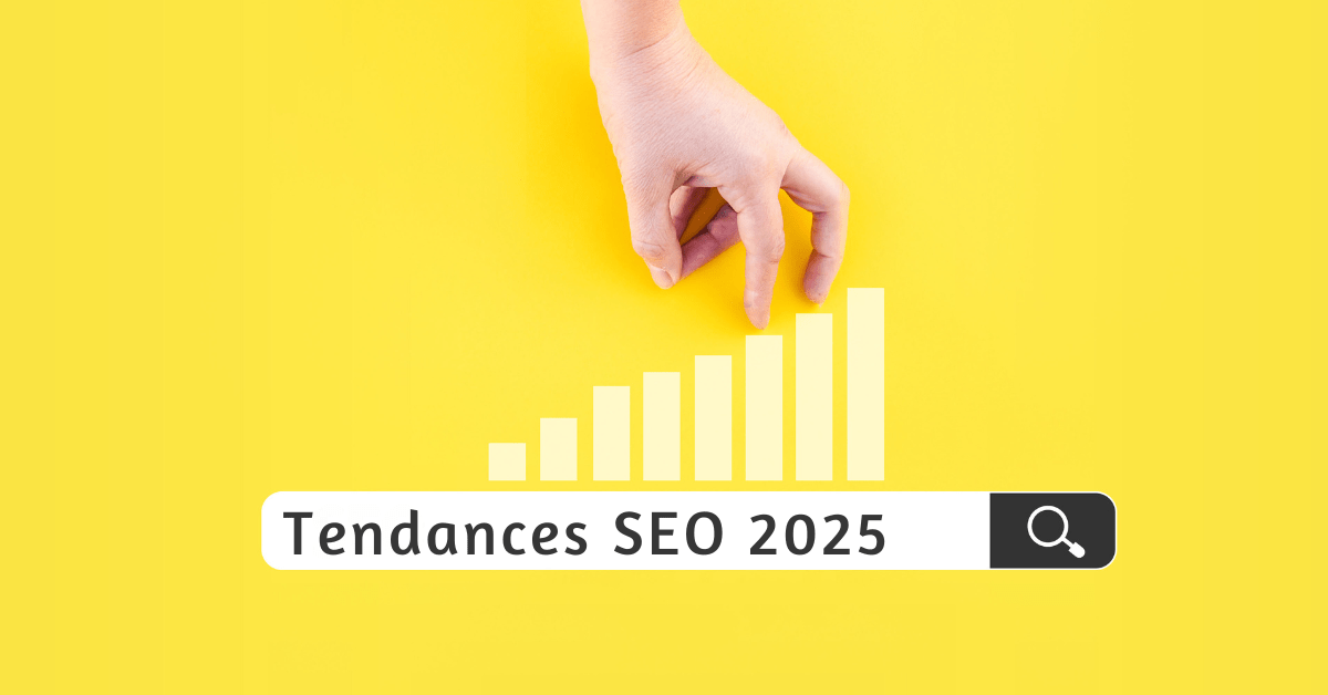 Tendances SEO pour 2025